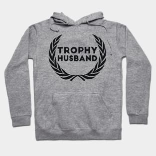 Trophy Husband new Groom Humor Marriage dad Hoodie